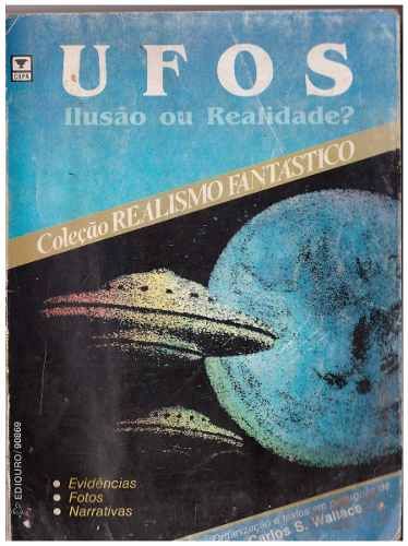 Livro - Ufos Ilusão Ou Realidade? - Carlos S. Wallace