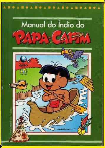 Manual Do Indio Do Papa-capim - Editora Globo